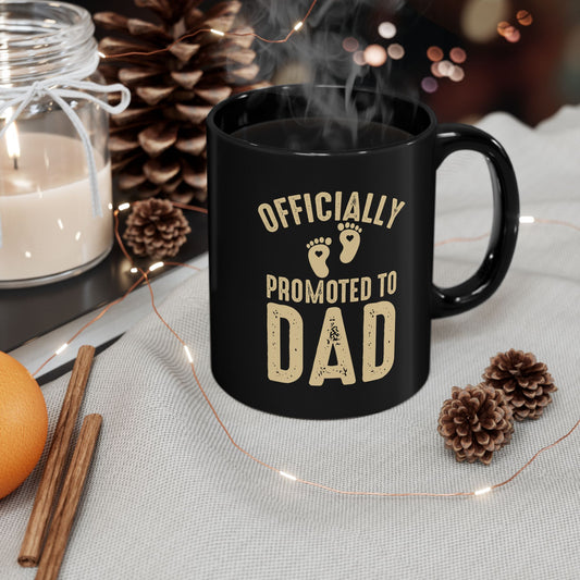 Officially Promoted to Dad Black Coffee Mug