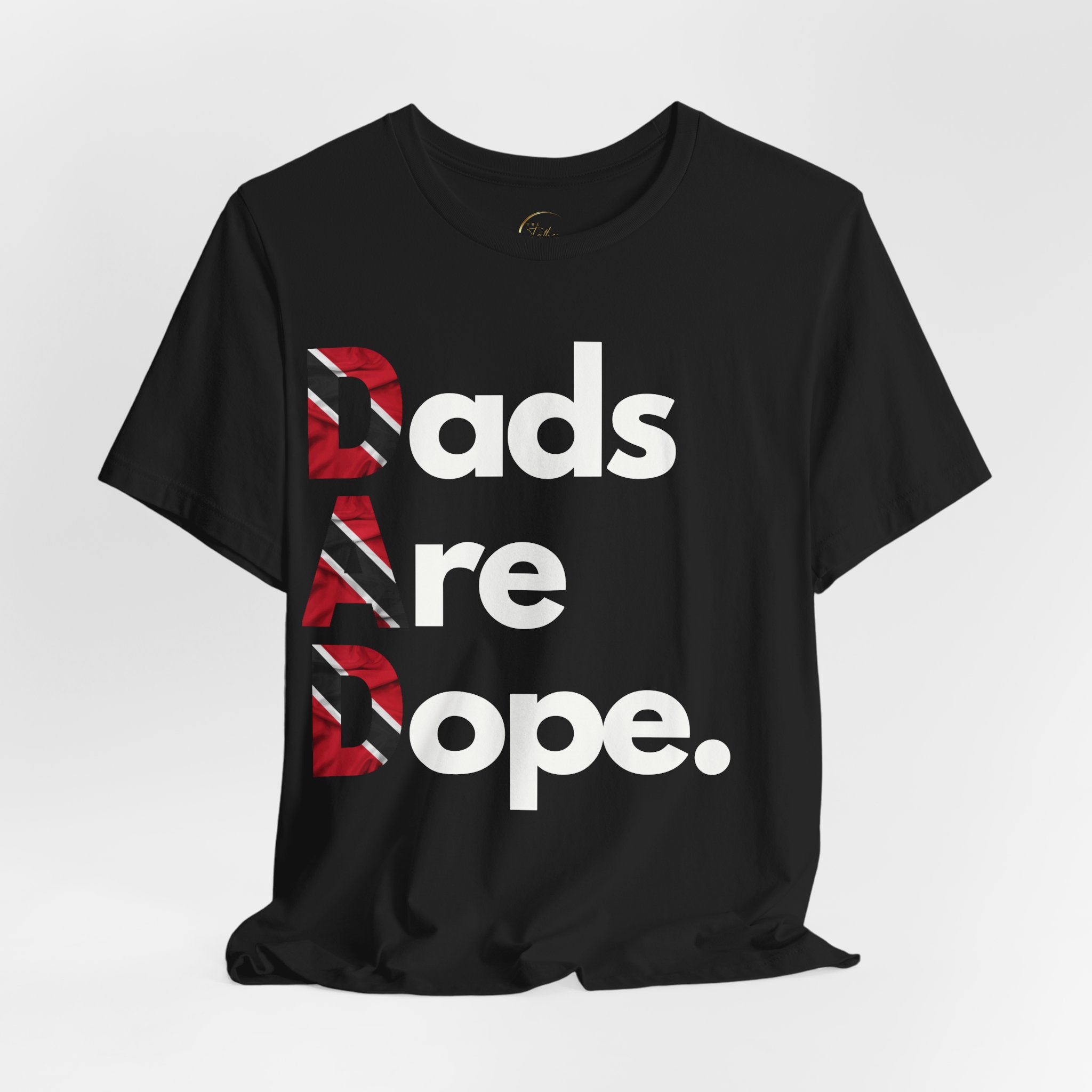 Dads Are Dope - Trinidad and Tobago T Shirt