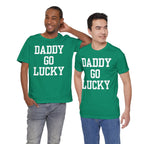 Daddy Go Lucky T Shirt