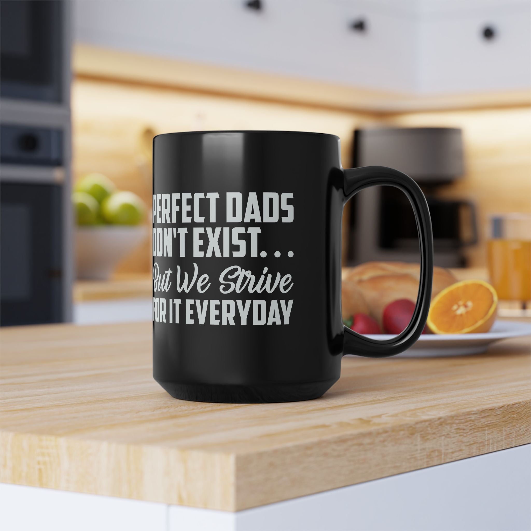 Perfect Dads Don't Exist Mug