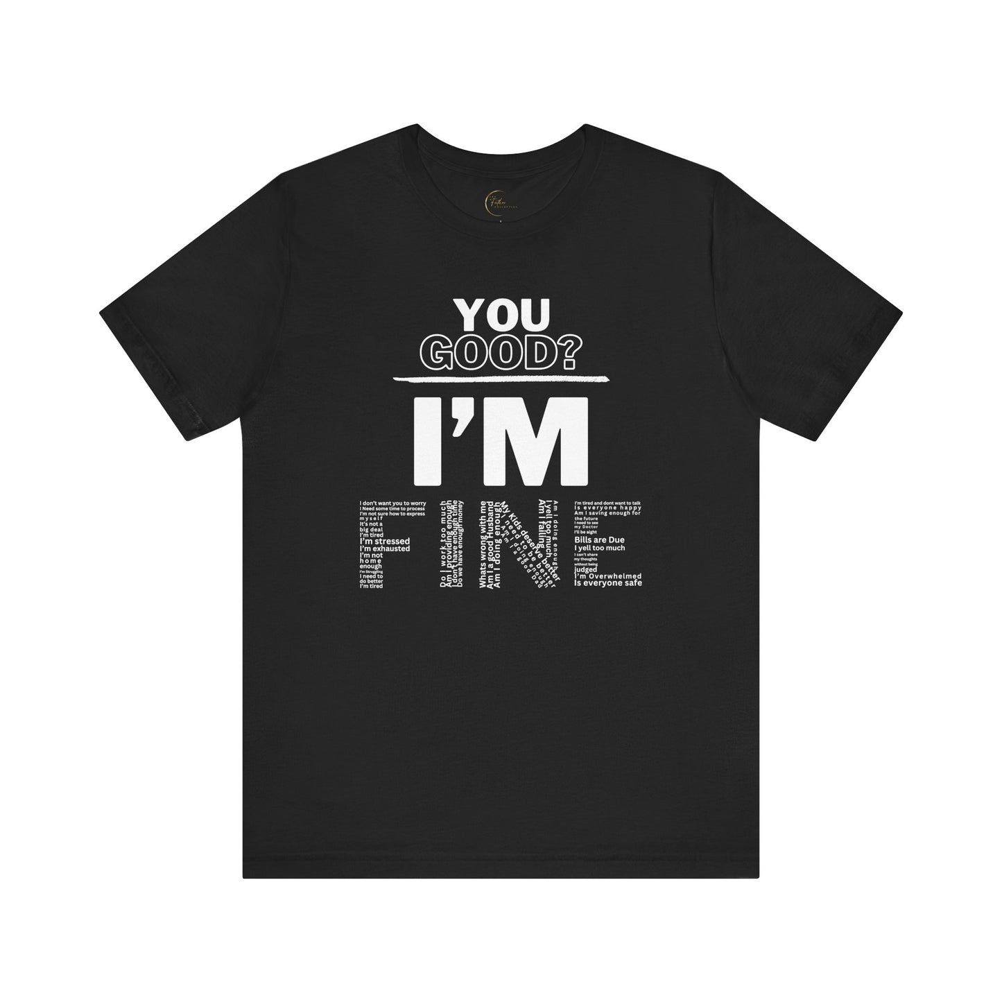 You Good? I'm Fine Mental Health T-Shirt