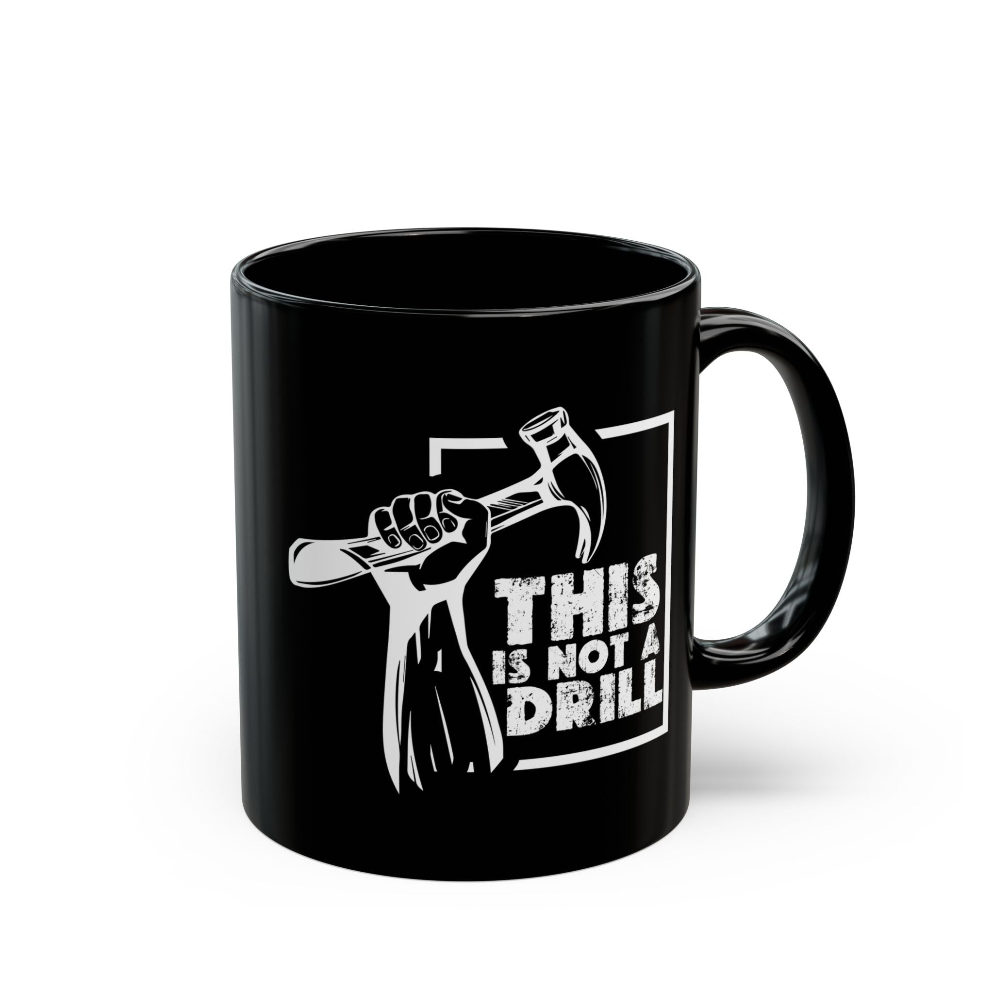 This Is Not a Drill Black Mug