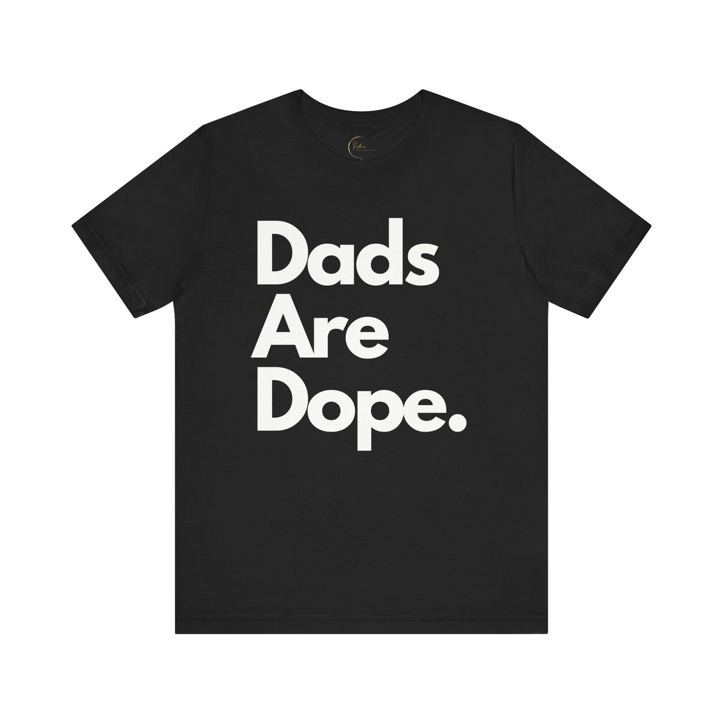 Dads are Dope, White letters T-Shirt