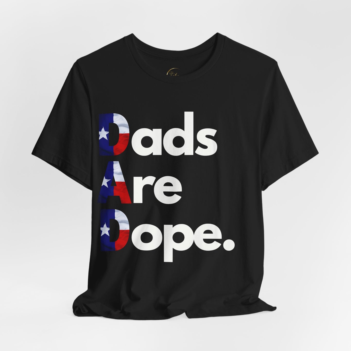 Dads Are Dope - Texas T-Shirt