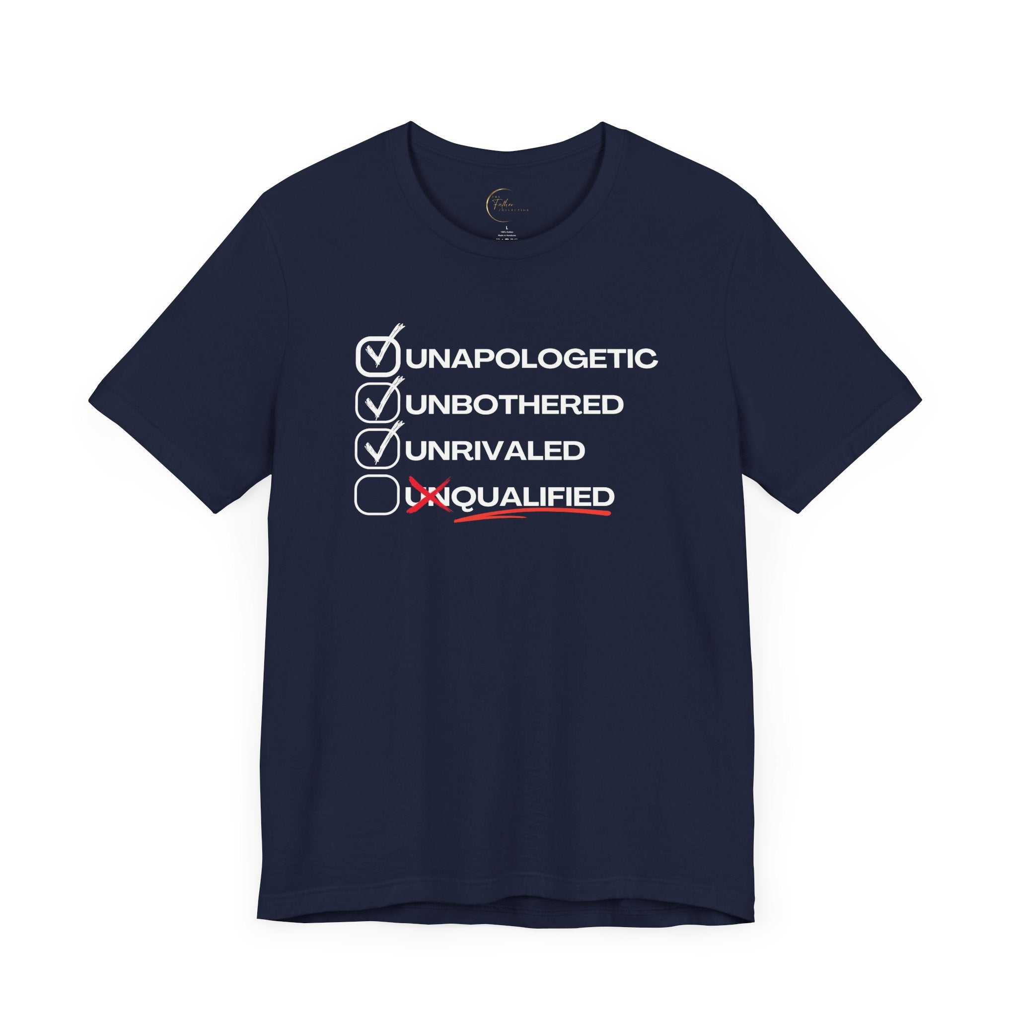 Unbothered Unapologetic Unrivaled T shirt