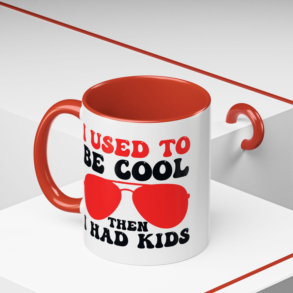 I Used to Be Cool Then I Had Kids Mug