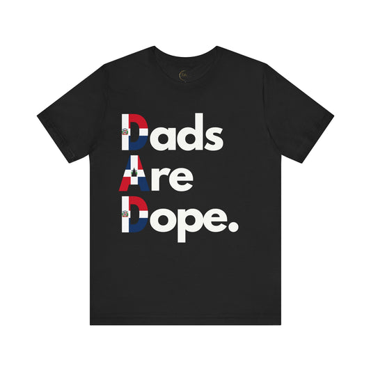 Dads Are Dope - Dominican Republic T-Shirt