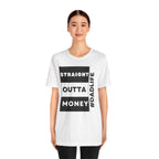 Straight Outta Money DadLife T-Shirt