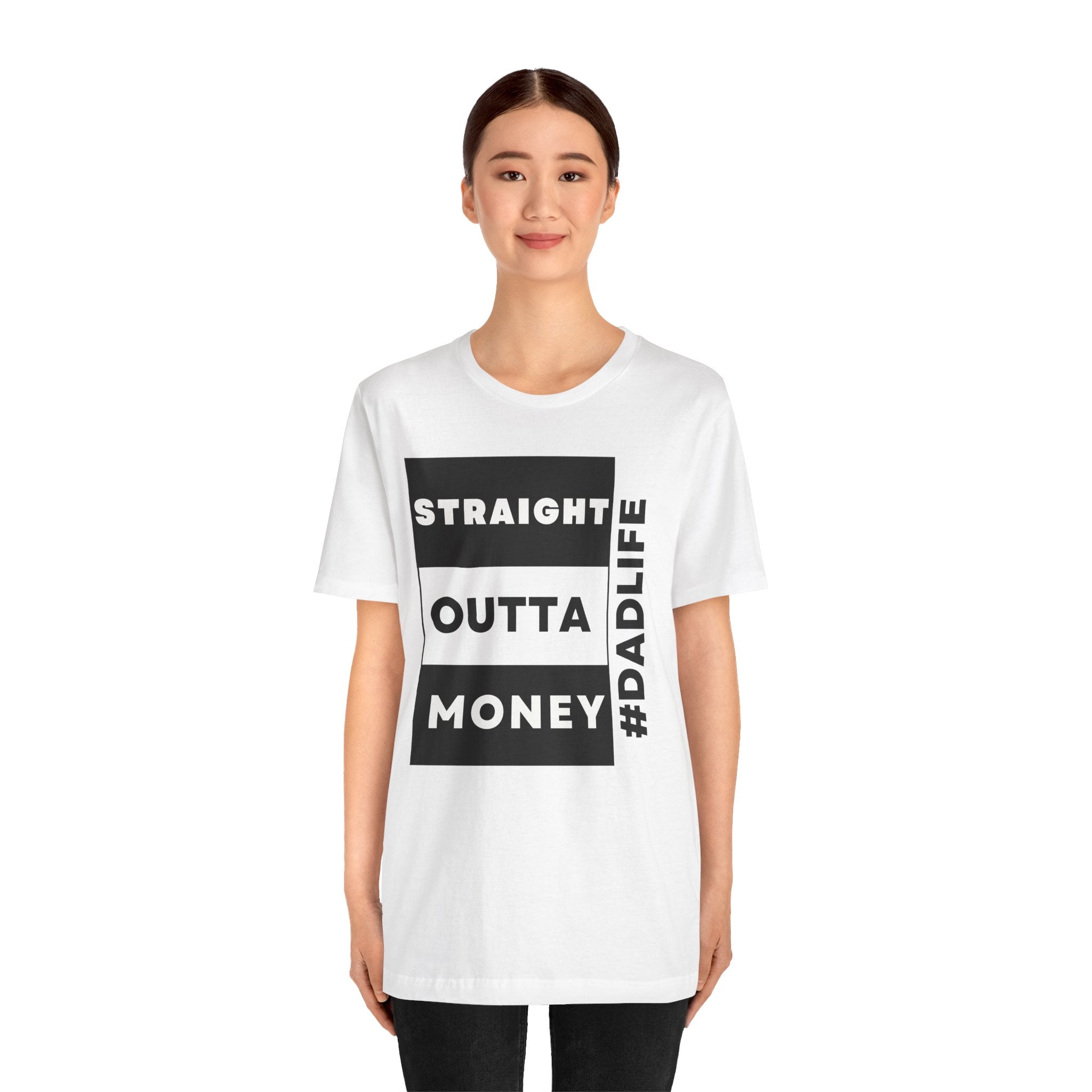Straight Outta Money DadLife T-Shirt