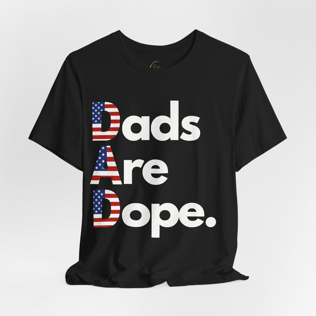 Dads Are Dope - USA T-Shirt