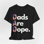Dads Are Dope - USA T-Shirt