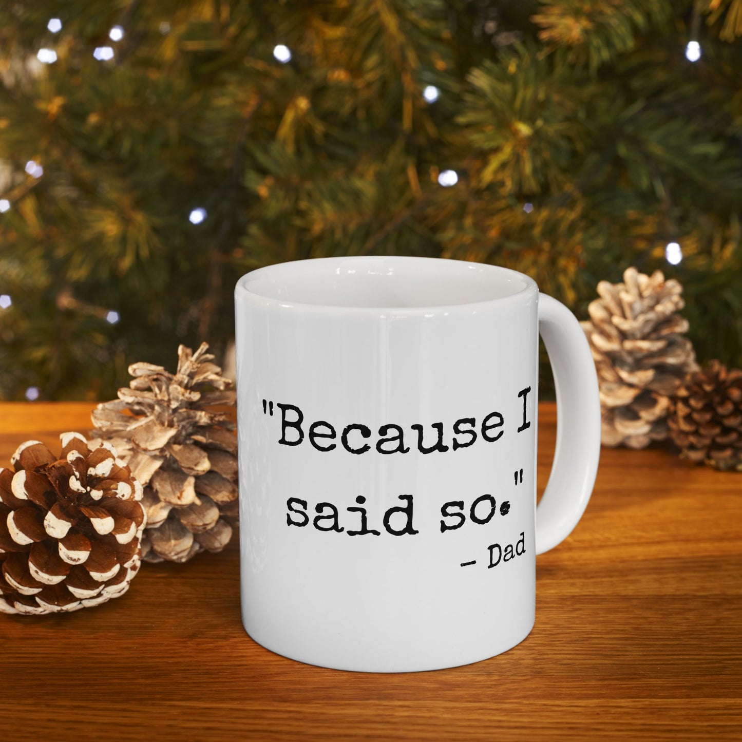 Because I Said So Mug