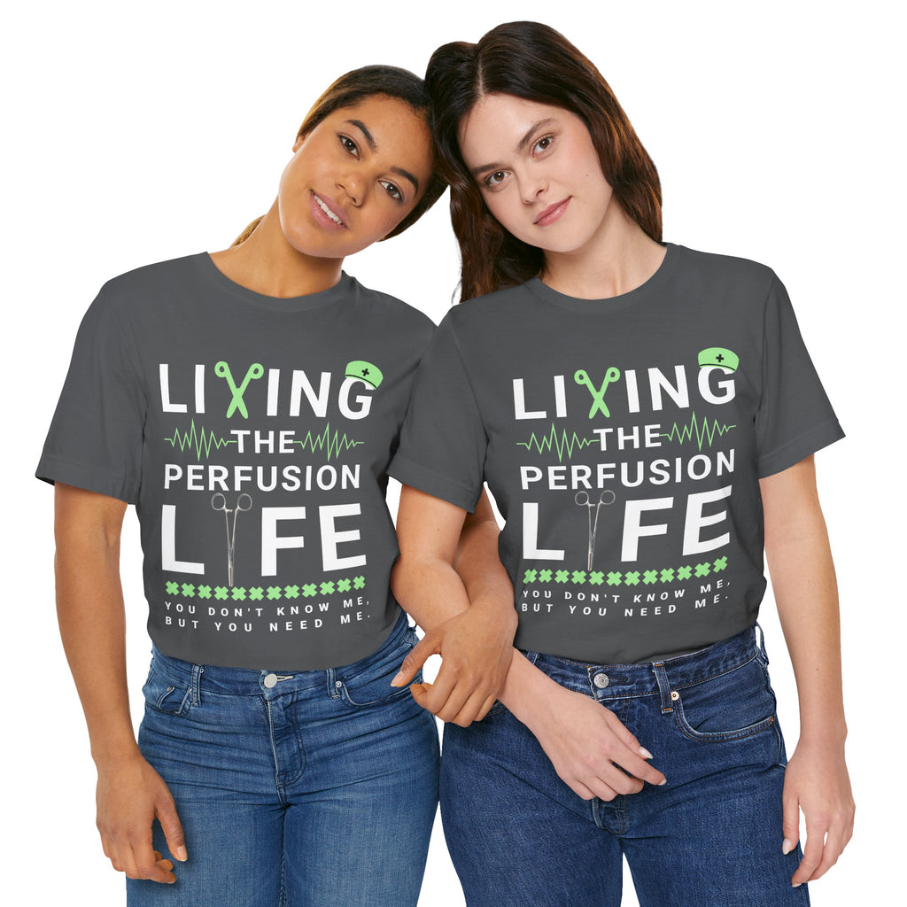 Perfusionist Life T-Shirt — "Living the Perfusion Life" Medical Heartbeat Tee