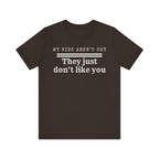 My kids aren't shy. They just don't like you T-Shirt