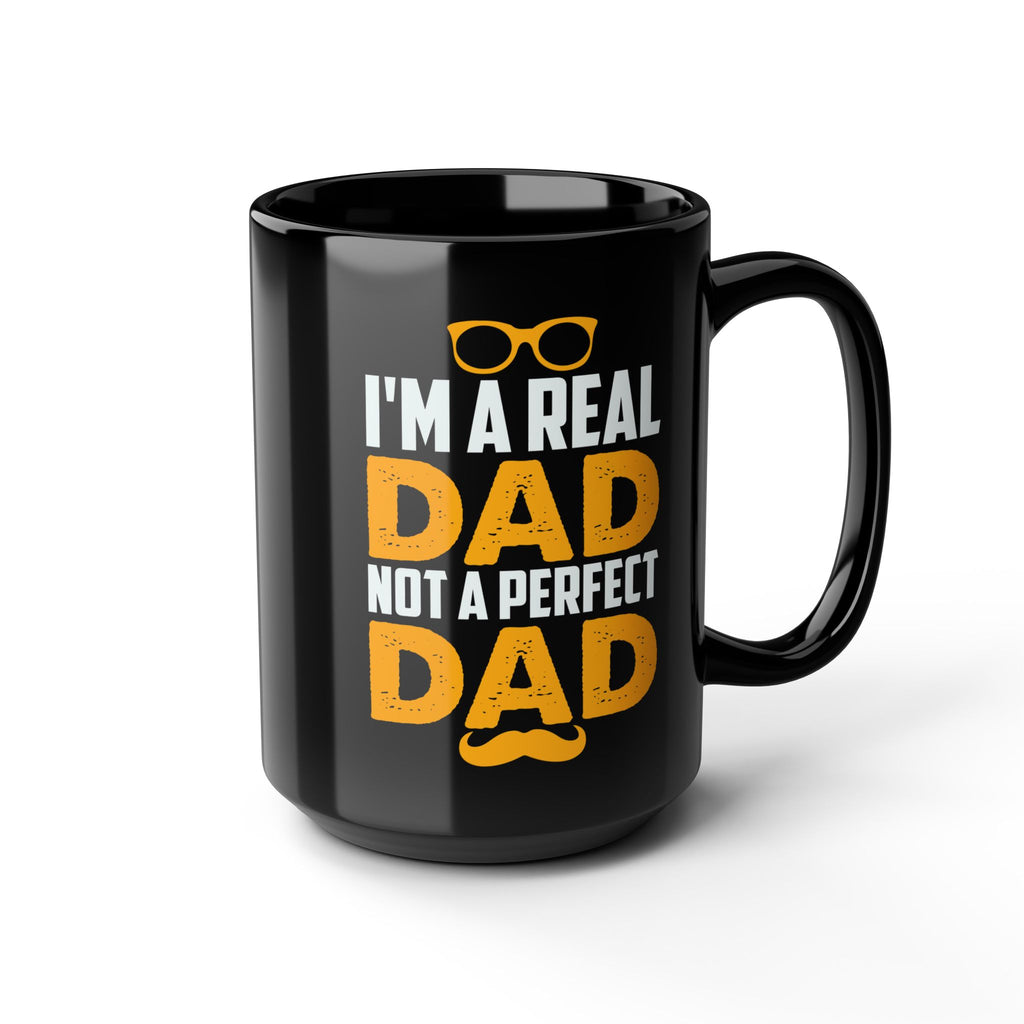 I'm a Real Dad Not a Perfect Dad Mug