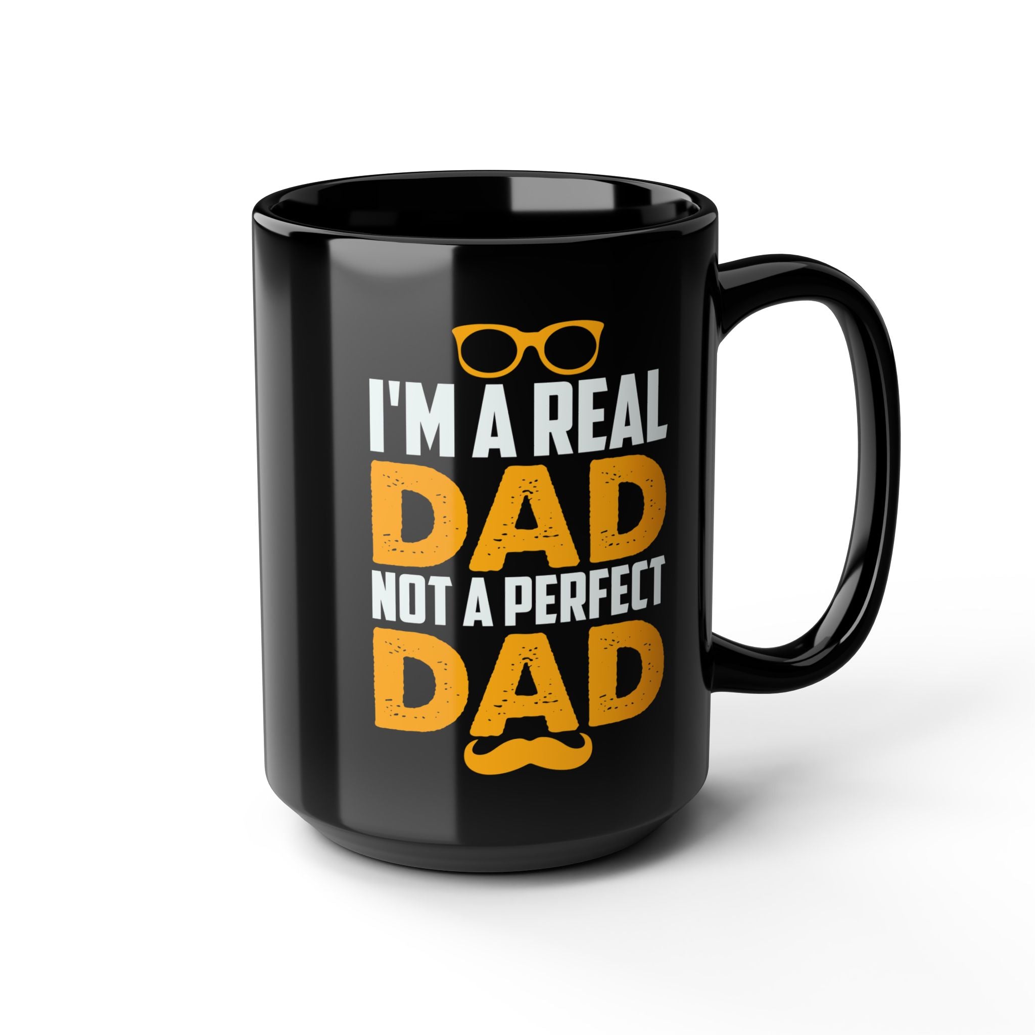 I'm a Real Dad Not a Perfect Dad Mug