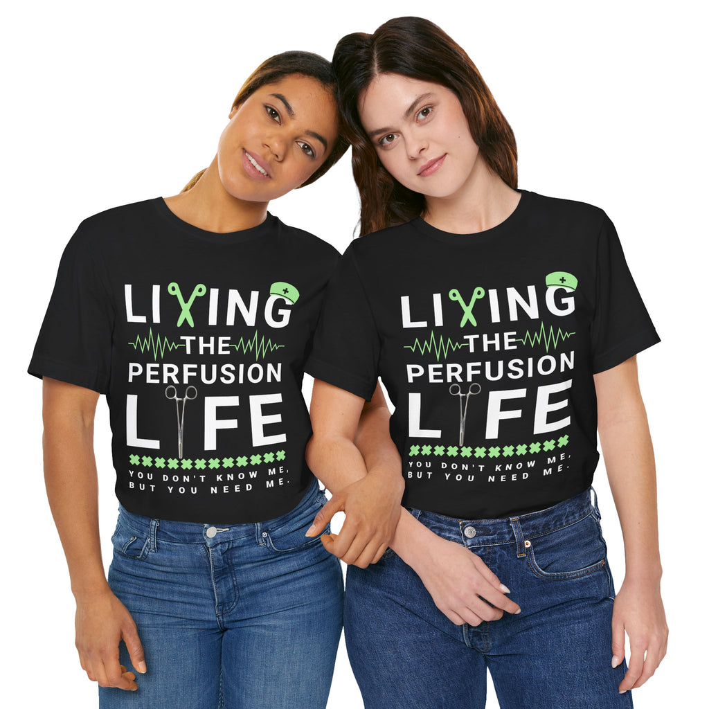 Perfusionist Life T-Shirt — "Living the Perfusion Life" Medical Heartbeat Tee