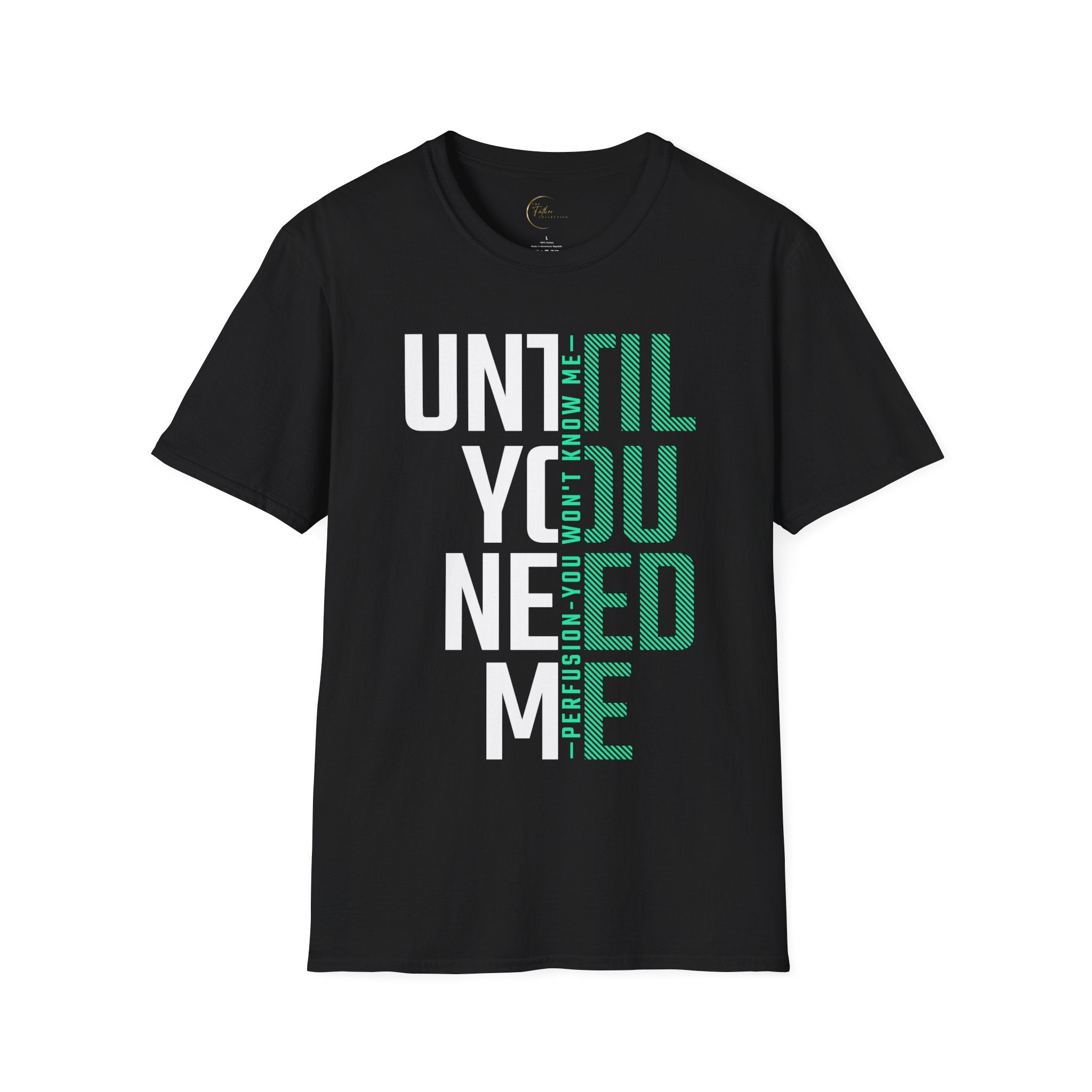 Perfusion - You Won't Know Me Until You Need Me Unisex Tee