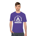 When Life Is Hard Train Harder Tee — Dry Wick Tee