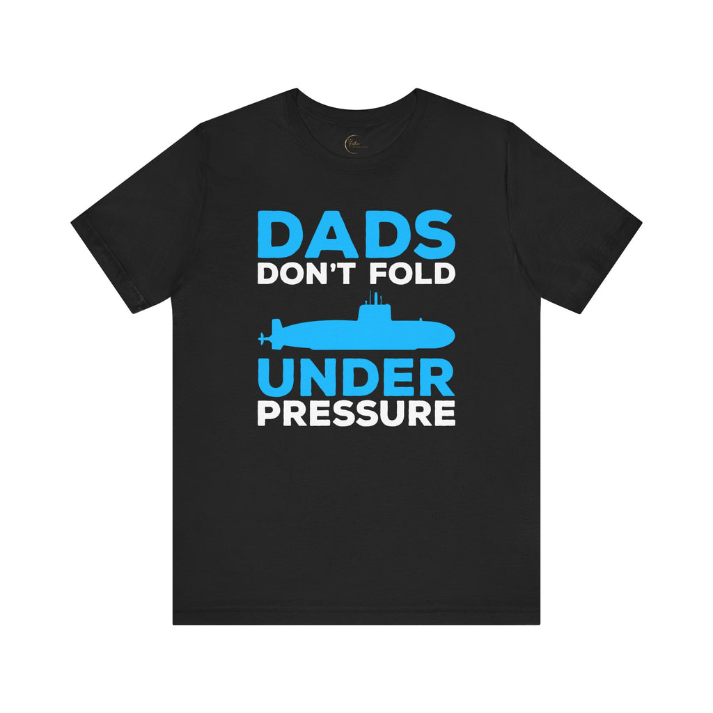Dads Don't Fold Under Pressure T-shirt