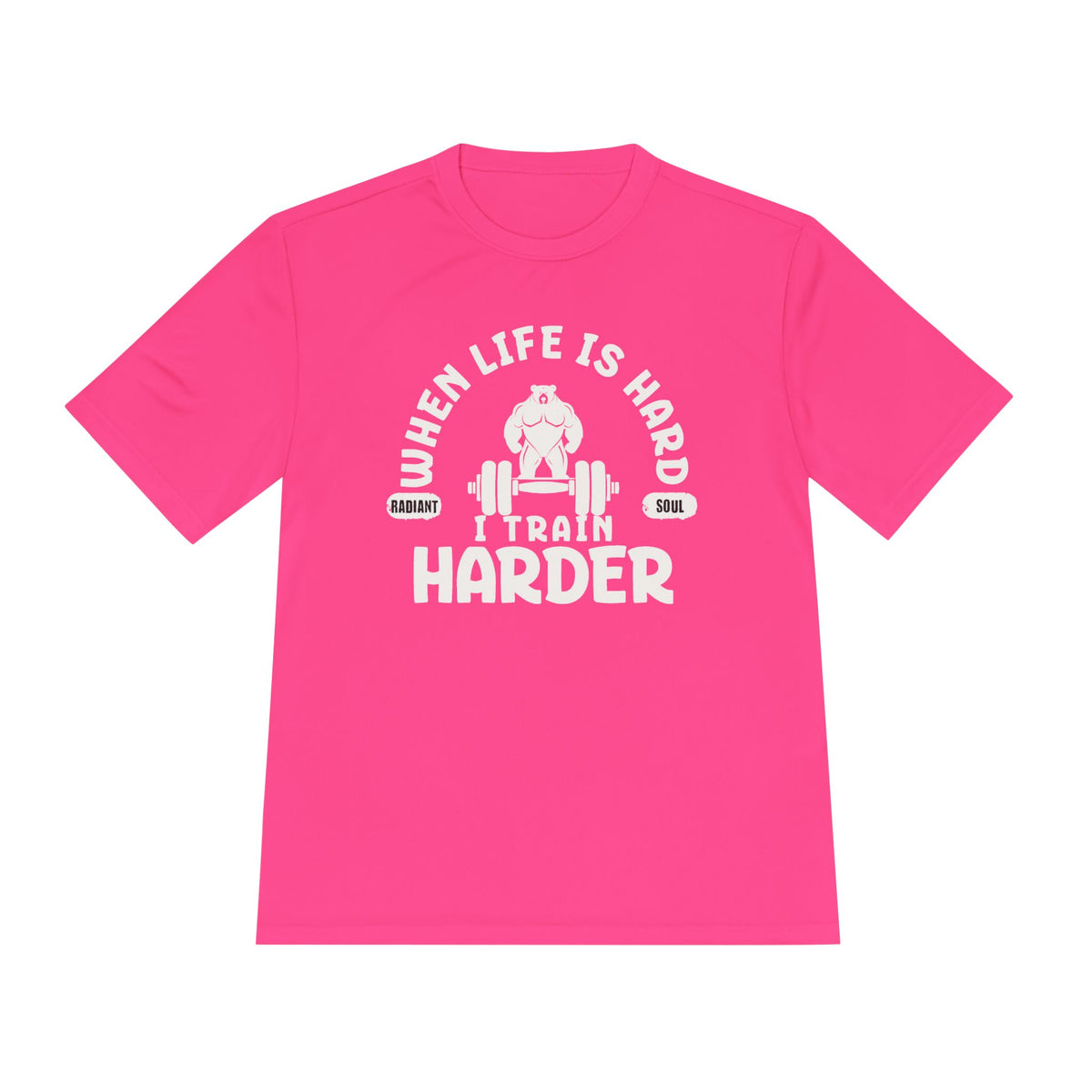 When Life Is Hard Train Harder Tee — Dry Wick Tee