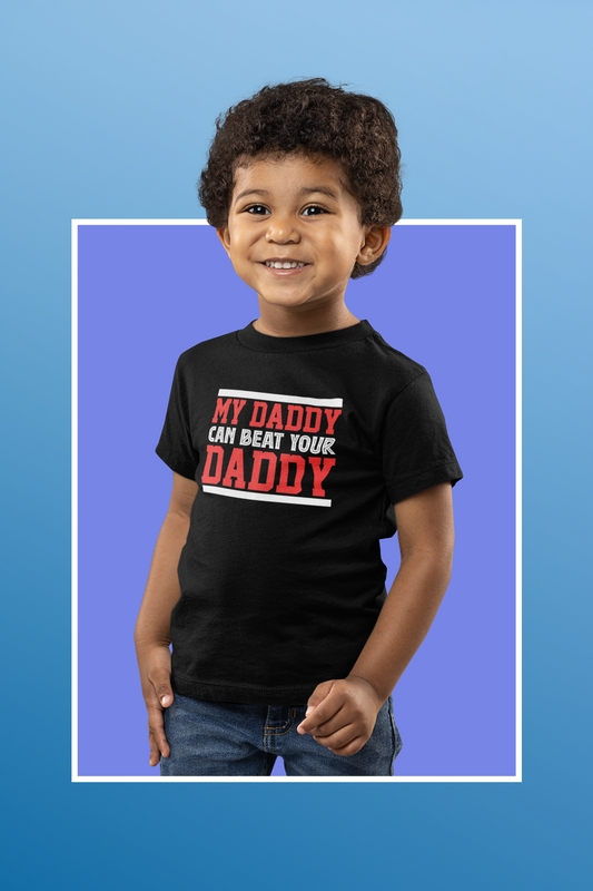 My Daddy Can Beat Your Daddy Toddler Short Sleeve Tee